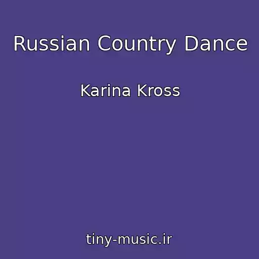 کاور آهنگ Russian Country Dance از Karina Kross