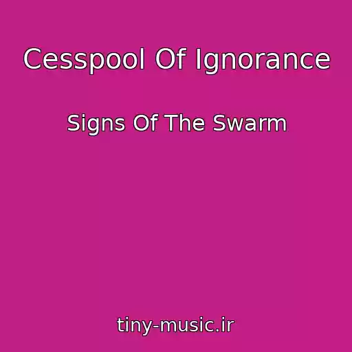کاور آهنگ Cesspool Of Ignorance از Signs Of The Swarm