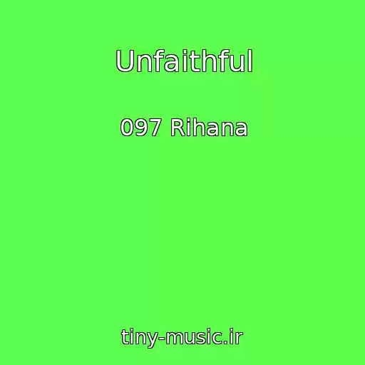 کاور آهنگ Unfaithful از 097 Rihana
