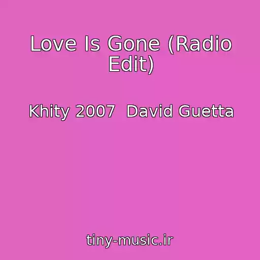 کاور آهنگ Love Is Gone (Radio Edit) از Khity 2007  David Guetta