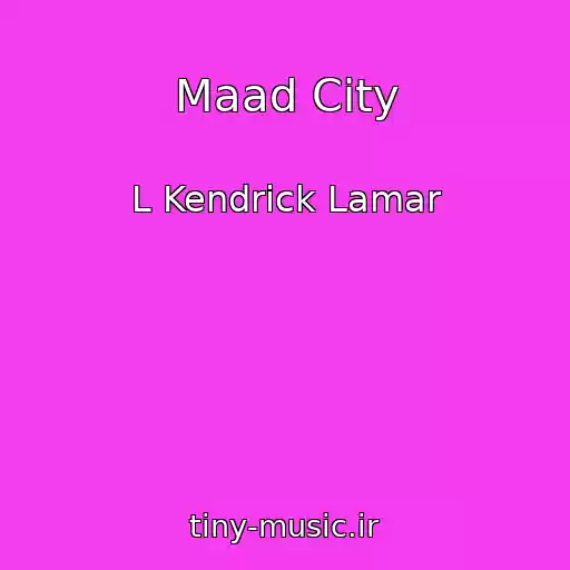 کاور آهنگ Maad City از L Kendrick Lamar