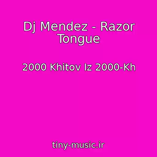 کاور آهنگ Dj Mendez - Razor Tongue از 2000 Khitov Iz 2000-Kh