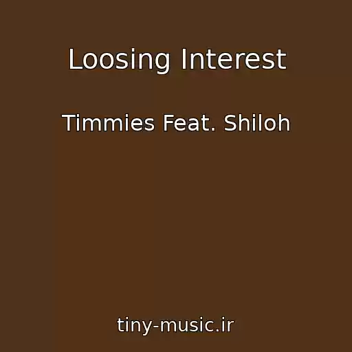 کاور آهنگ Loosing Interest از Timmies Feat. Shiloh