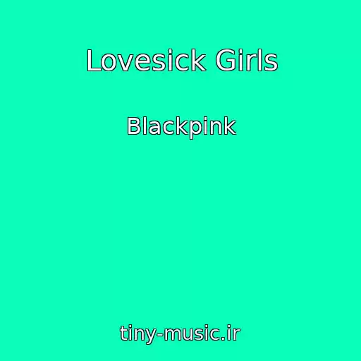 کاور آهنگ Lovesick Girls از Blackpink