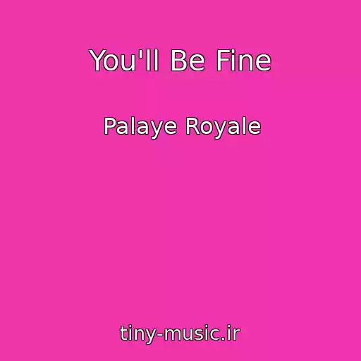 کاور آهنگ You'll Be Fine از Palaye Royale