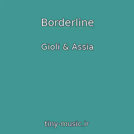 کاور آهنگ Borderline از Gioli & Assia