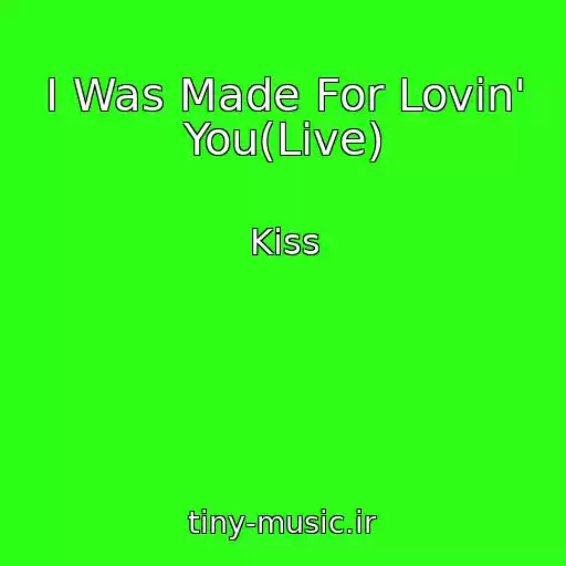 کاور آهنگ I Was Made For Lovin' You(Live) از Kiss