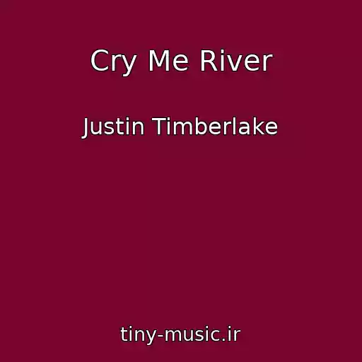 کاور آهنگ Cry Me River از Justin Timberlake
