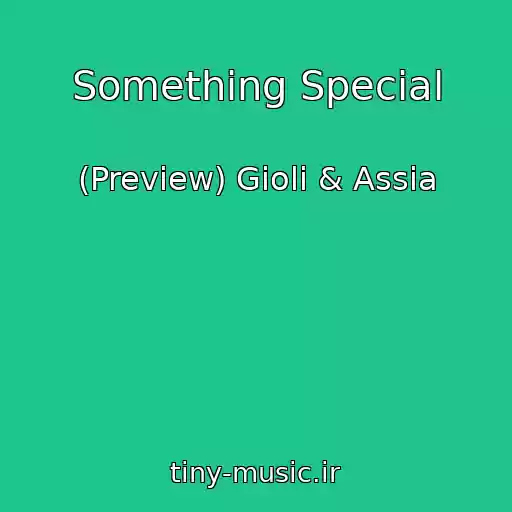 کاور آهنگ Something Special از (Preview) Gioli & Assia