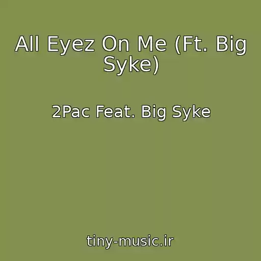 کاور آهنگ All Eyez On Me (Ft. Big Syke) از 2Pac Feat. Big Syke