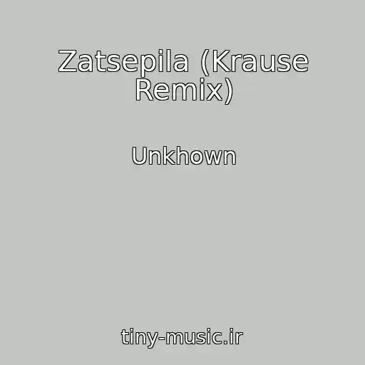 کاور آهنگ Zatsepila (Krause Remix) از Unkhown