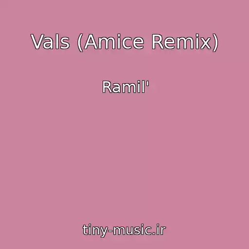 کاور آهنگ Vals (Amice Remix) از Ramil'