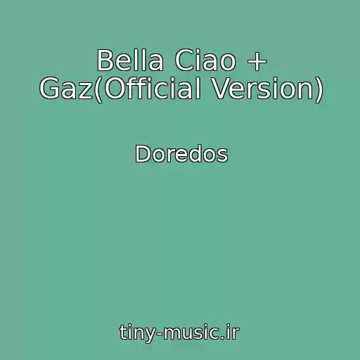 کاور آهنگ Bella Ciao + Gaz(Official Version) از Doredos