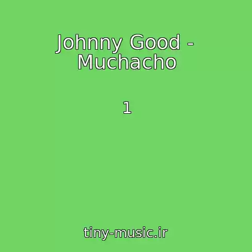 کاور آهنگ Johnny Good - Muchacho از 1