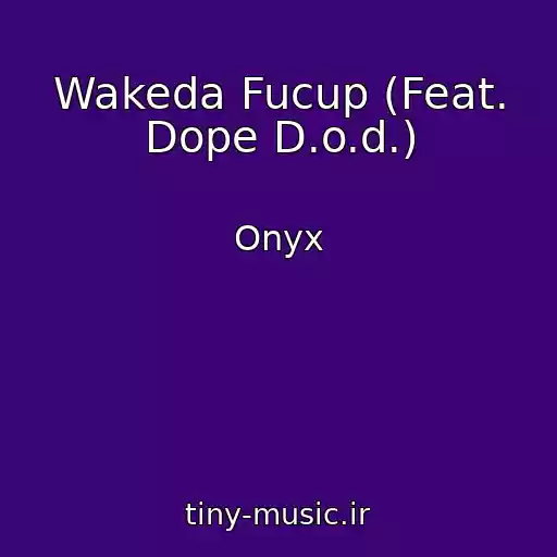 کاور آهنگ Wakeda Fucup (Feat. Dope D.o.d.) از Onyx