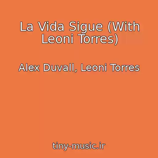 کاور آهنگ La Vida Sigue (With Leoni Torres) از Alex Duvall, Leoni Torres