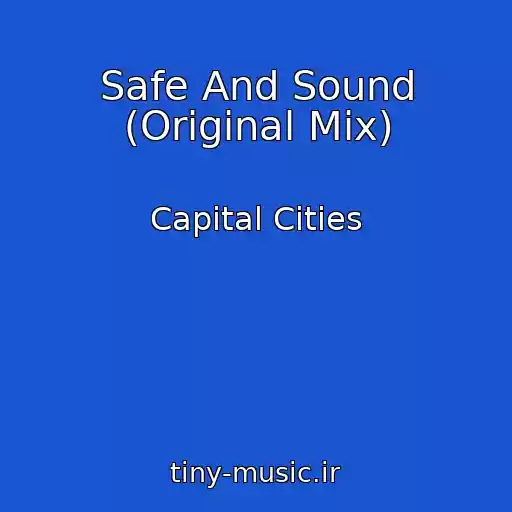 کاور آهنگ Safe And Sound (Original Mix) از Capital Cities