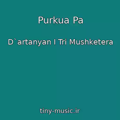 کاور آهنگ Purkua Pa از D`artanyan I Tri Mushketera