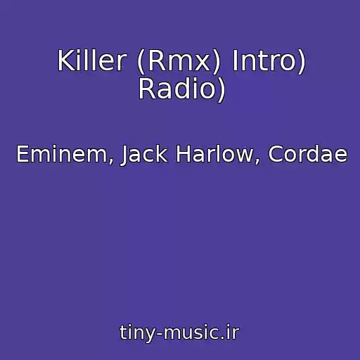 کاور آهنگ Killer (Rmx) Intro) Radio) از Eminem, Jack Harlow, Cordae