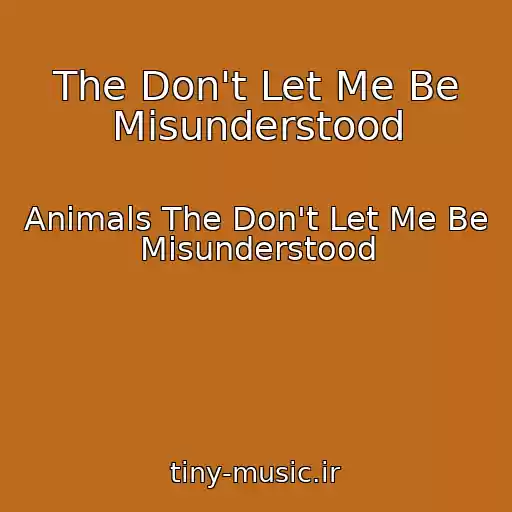 کاور آهنگ The Don't Let Me Be Misunderstood از Animals The Don't Let Me Be Misunderstood