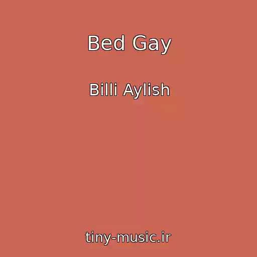 کاور آهنگ Bed Gay از Billi Aylish