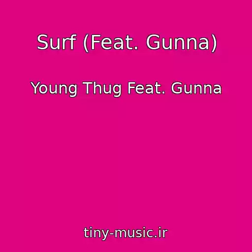کاور آهنگ Surf (Feat. Gunna) از Young Thug Feat. Gunna