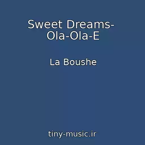 کاور آهنگ Sweet Dreams-  Ola-Ola-E از La Boushe
