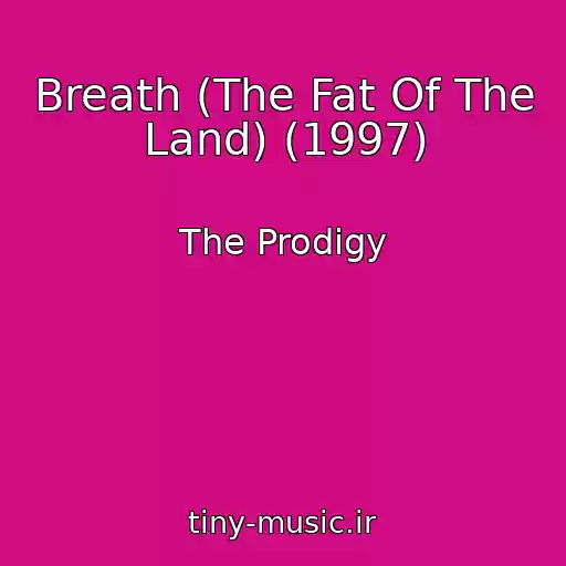 کاور آهنگ Breath (The Fat Of The Land) (1997) از The Prodigy