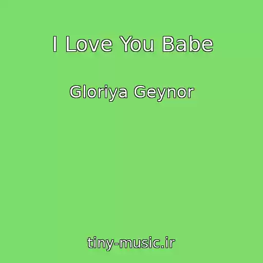 کاور آهنگ I Love You Babe از Gloriya Geynor