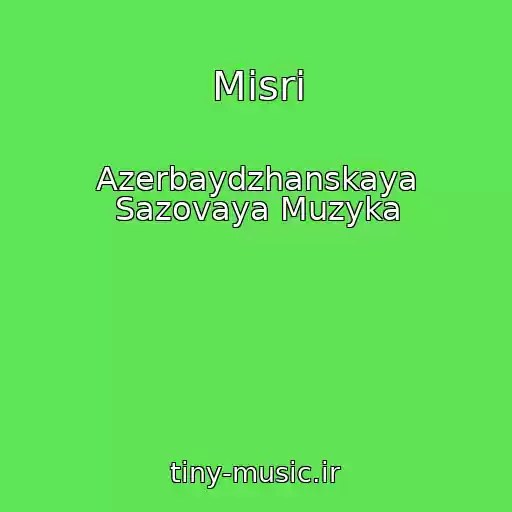 کاور آهنگ Misri از Azerbaydzhanskaya Sazovaya Muzyka