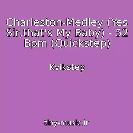 کاور آهنگ Charleston-Medley (Yes Sir,that's My Baby) - 52 Bpm (Quickstep) از Kvikstep