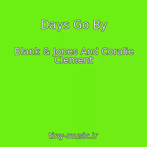 کاور آهنگ Days Go By از Blank & Jones And Coralie Clement