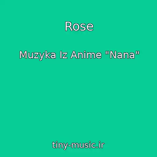 کاور آهنگ Rose از Muzyka Iz Anime "Nana"
