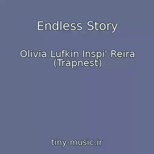 کاور آهنگ Endless Story از Olivia Lufkin Inspi' Reira (Trapnest)