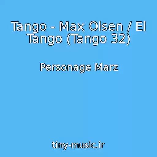 کاور آهنگ Tango - Max Olsen / El Tango (Tango 32) از Personage Marz