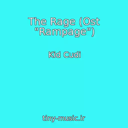 کاور آهنگ The Rage (Ost "Rampage") از Kid Cudi