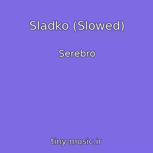 کاور آهنگ Sladko (Slowed) از Serebro