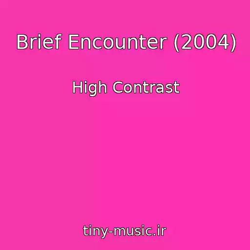 کاور آهنگ Brief Encounter (2004) از High Contrast