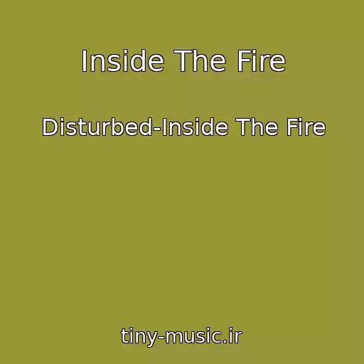کاور آهنگ Inside The Fire از Disturbed-Inside The Fire