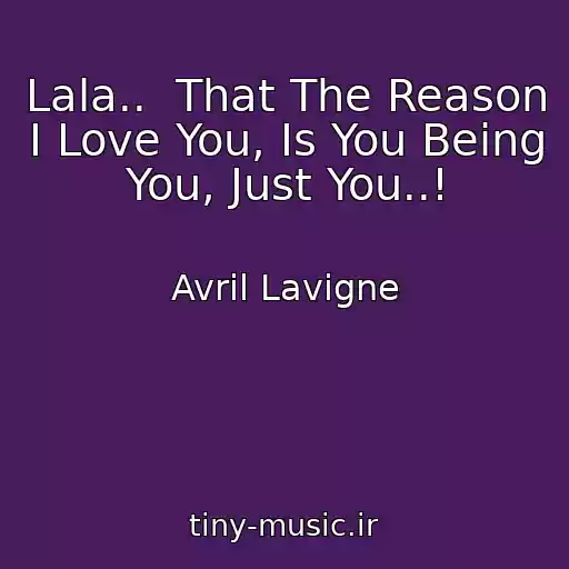 کاور آهنگ Lala..  That The Reason I Love You, Is You Being You, Just You..! از Avril Lavigne