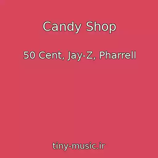 کاور آهنگ Candy Shop از 50 Cent, Jay-Z, Pharrell