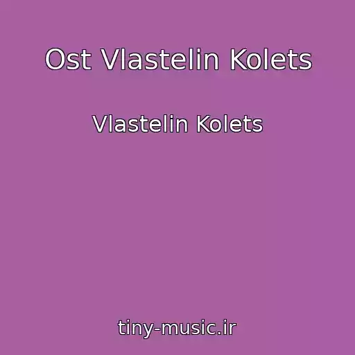 کاور آهنگ Ost Vlastelin Kolets از Vlastelin Kolets