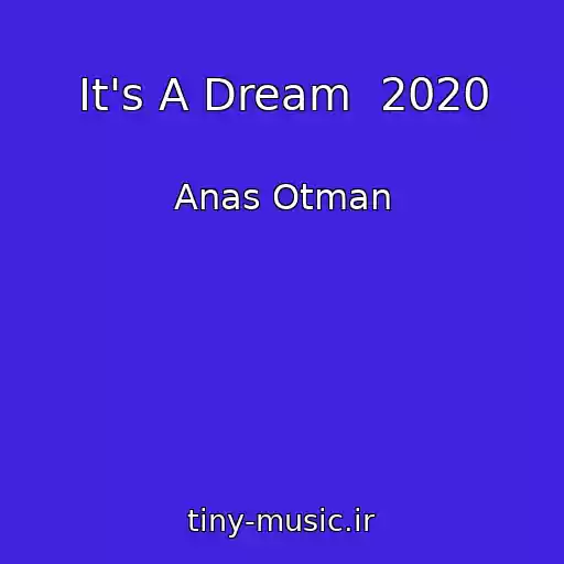 کاور آهنگ It's A Dream  2020 از Anas Otman