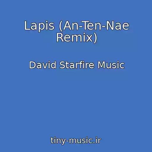 کاور آهنگ Lapis (An-Ten-Nae Remix) از David Starfire Music