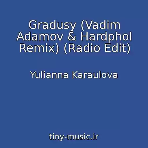 کاور آهنگ Gradusy (Vadim Adamov & Hardphol Remix) (Radio Edit) از Yulianna Karaulova