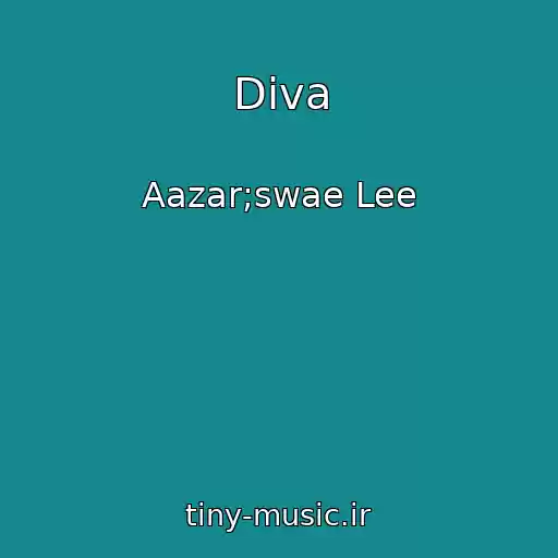 کاور آهنگ Diva از Aazar;swae Lee