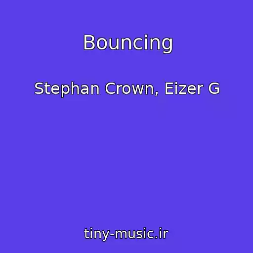 کاور آهنگ Bouncing از Stephan Crown, Eizer G