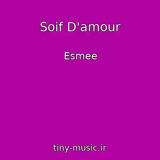 کاور آهنگ Soif D'amour از Esmee