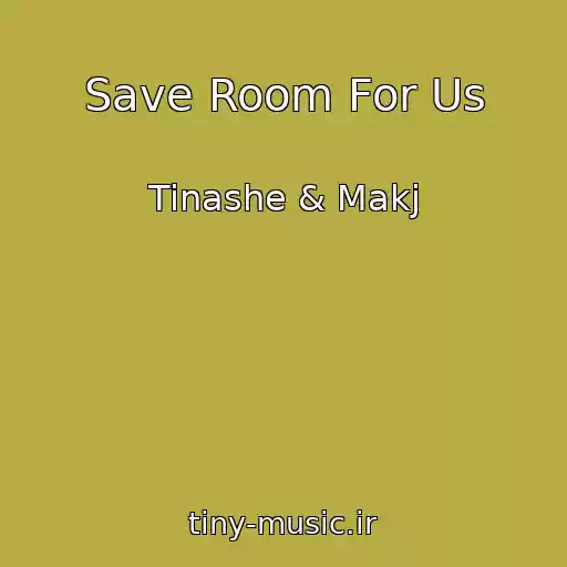 کاور آهنگ Save Room For Us از Tinashe & Makj