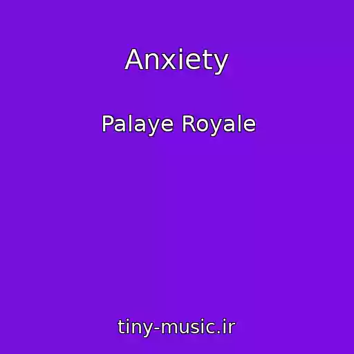 کاور آهنگ Anxiety از Palaye Royale